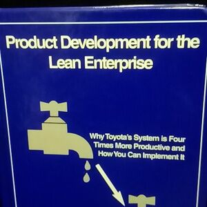 Product Development for the Lean Enterprise: Why Toyota's System Is Four Times